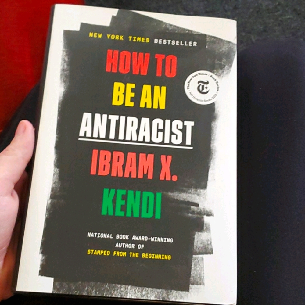 How to be an Antiracist by Ibram X. Kendi